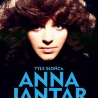 tyle-slonca-anna-jantar-biografia