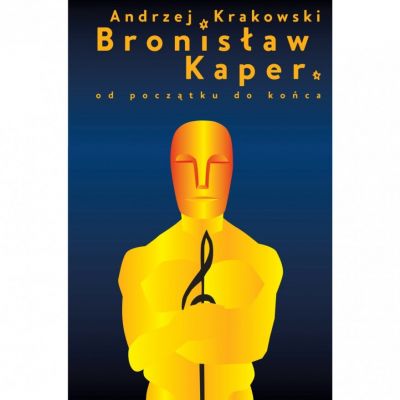 andrzej-krakowski-bronislaw-kaper-od-poczatku-do-konca